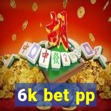 6k bet pp